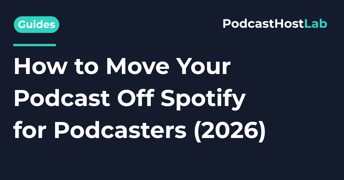 How to Move Your Podcast Off Spotify for Podcasters (2026)