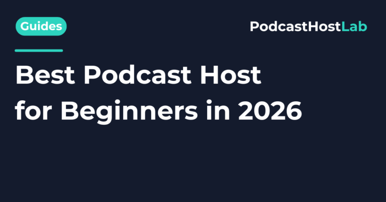 Best Podcast Host for Beginners in 2026
