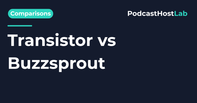 Transistor vs Buzzsprout: Which Wins in 2026?