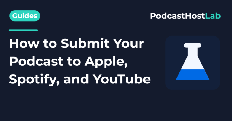 How to Submit Your Podcast to Apple, Spotify, and YouTube