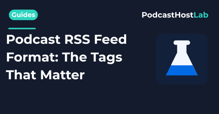 Podcast RSS Feed Format: The Tags That Matter