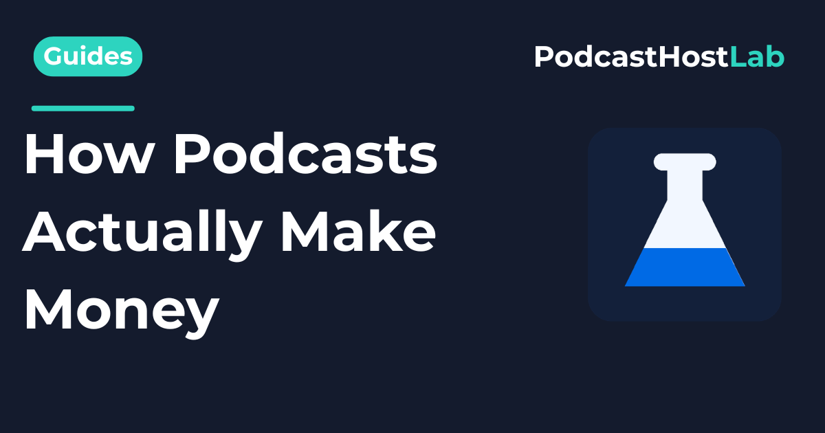 How Podcasts Actually Make Money