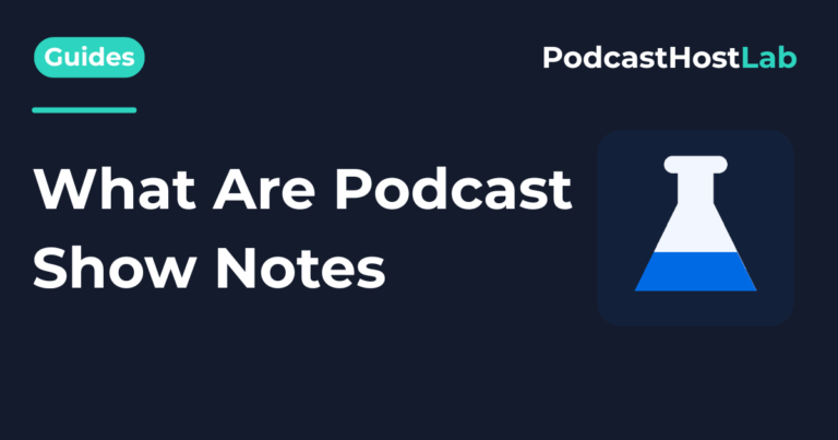 What Are Podcast Show Notes