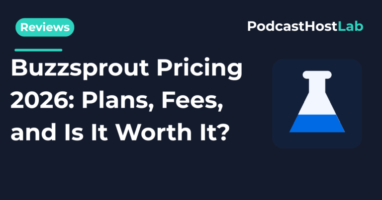 Buzzsprout Pricing 2026: Plans, Fees, and Is It Worth It?