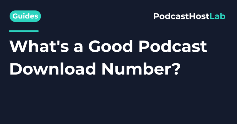What's a Good Podcast Download Number