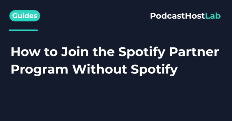 How to Join the Spotify Partner Program Without Spotify