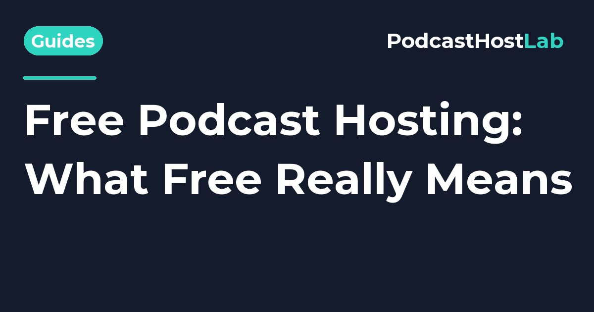 PodcastHostLab article title card: Free Podcast Hosting Compared: What Free Really Means (2026).
