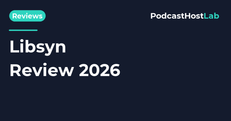 PodcastHostLab article title card: Libsyn Review 2026: Still Worth It, or Just Old?.