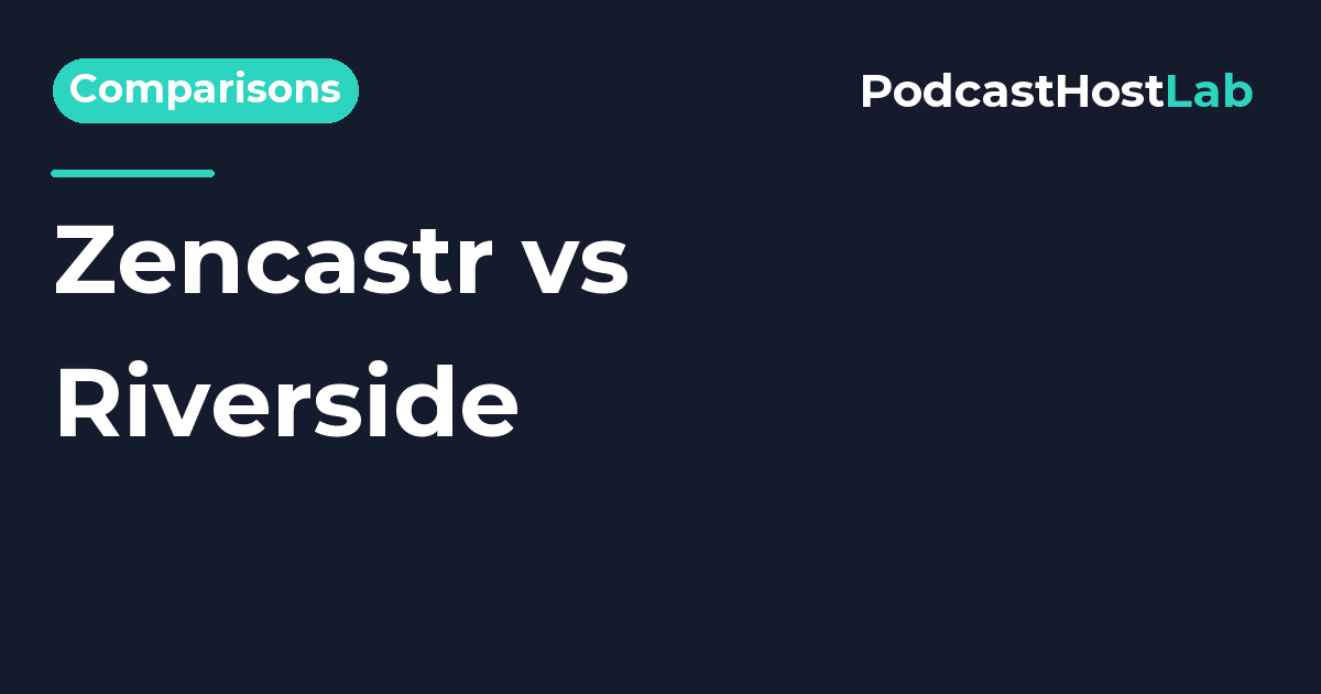 PodcastHostLab article title card: Zencastr vs Riverside: Free Is the Whole Argument.