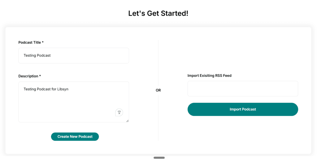 Libsyn Let's Get Started screen offering to create a new podcast or import an existing RSS feed.