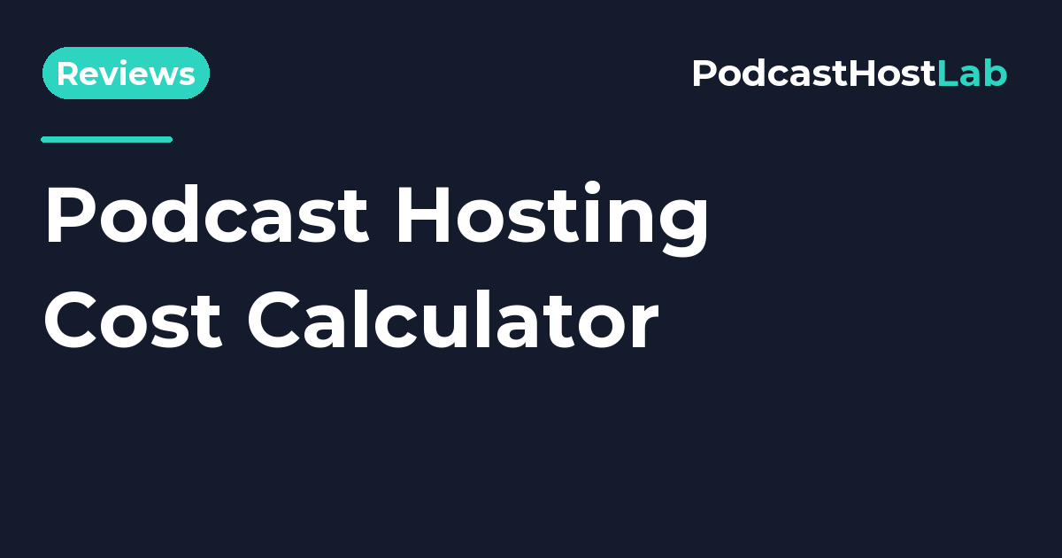 PodcastHostLab article title card: Podcast Hosting Cost Calculator (2026): Compare 12 Hosts.