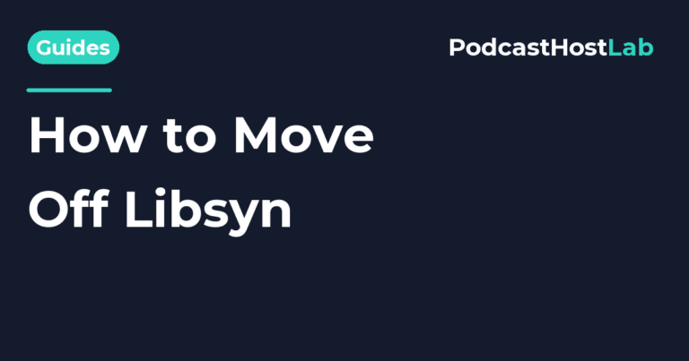 PodcastHostLab article title card: How to Move Off Libsyn Without Losing Subscribers.
