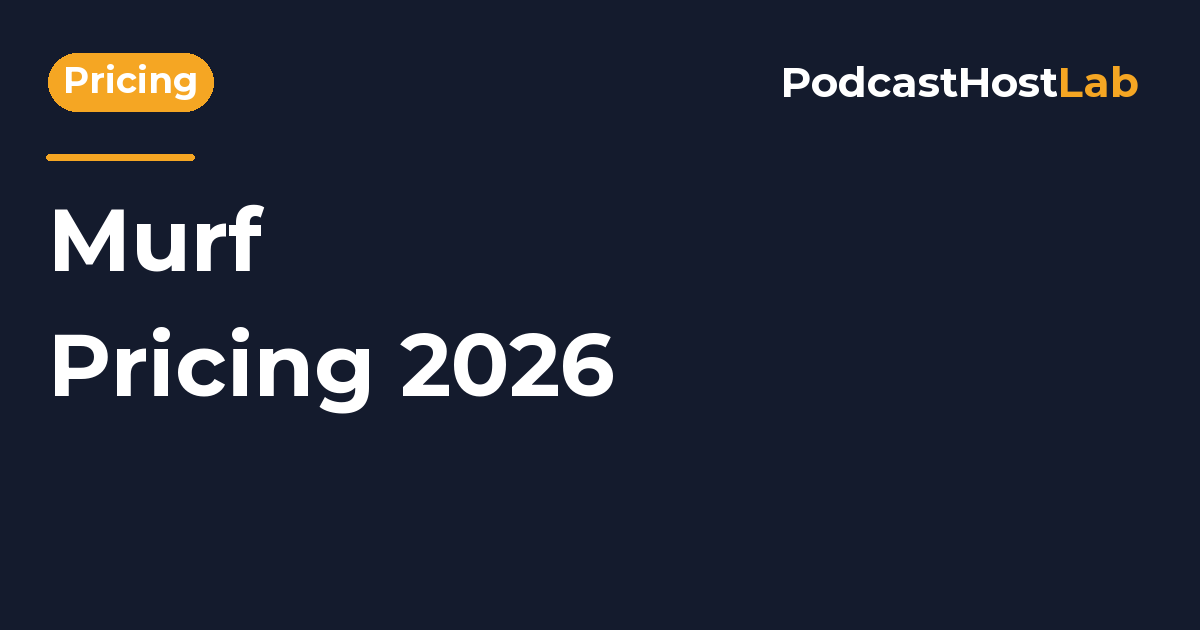 PodcastHostLab article title card: Murf Pricing 2026: Plans, Fees, and Is It Worth It?.