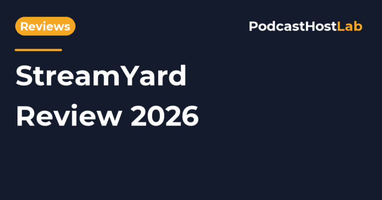 PodcastHostLab article title card: StreamYard Review 2026: Is It Good for Podcasting?.