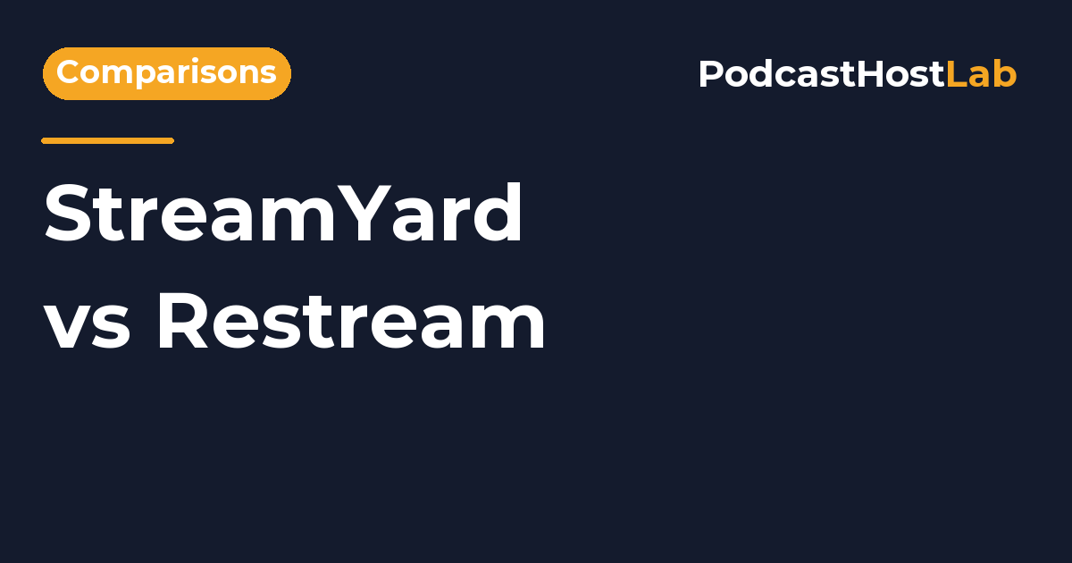 PodcastHostLab article title card: StreamYard vs Restream: Which Wins for a Live Podcast?.