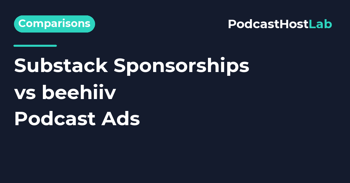 PodcastHostLab article title card: Substack Podcast Sponsorships vs beehiiv Podcast Ads (2026).