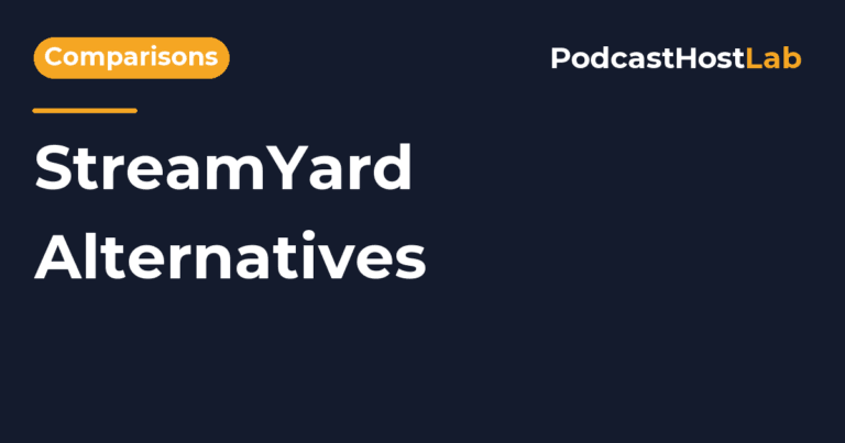 PodcastHostLab article title card: StreamYard Alternatives: 4 Tools Worth Switching To.